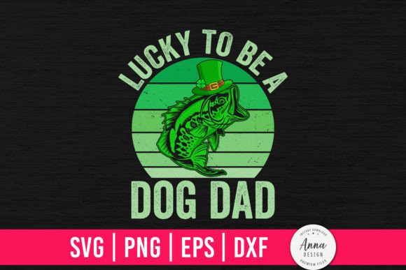 Lucky to Be a Dog Dad St. Patrick's Day Design Review