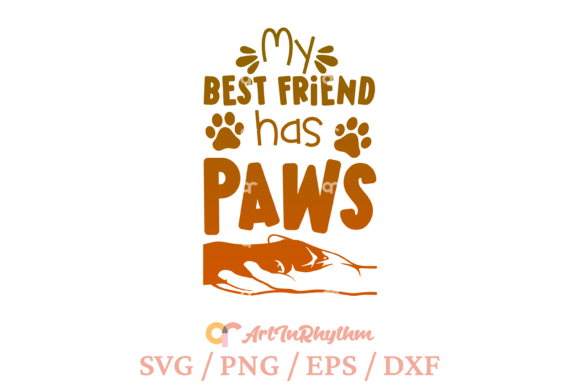 My Best Friend Has Paws, Dog Lover Svg